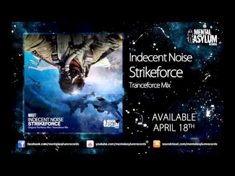 Indecent Noise — Indecent Noise - Strikeforce (Tranceforce Mix) [MA078] [Available April 18th]