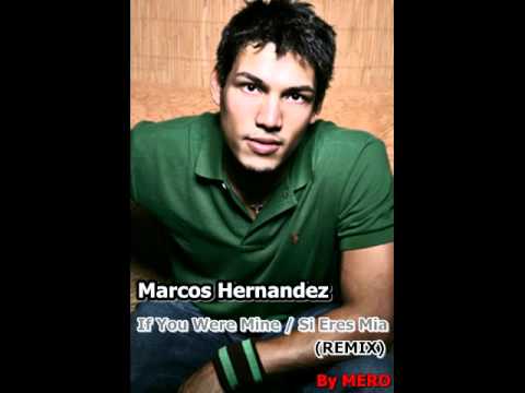 Marcos Hernandez — Marcos Hernandez - If You Were Mine / Si Eres Mia (MERO REMIX)