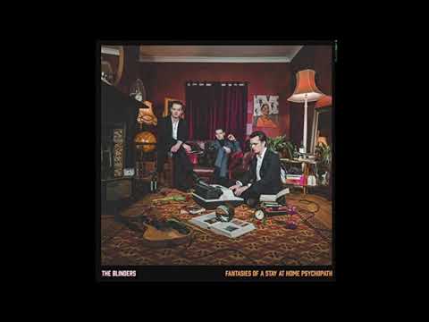 The Blinders (2) — The Blinders - Fantasies Of A Stay At Home Psychopath (Full Album) 2020