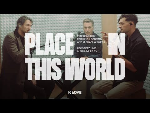 for KING & COUNTRY — for KING + COUNTRY feat. Michael W. Smith - Place In This World || Exclusive K-LOVE Performance