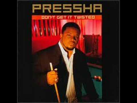 Pressha — Pressha - Dont Get It Twisted