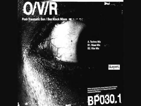 O/V/R — O/V/R - Post-Traumatic Son (Ben Klock Wave Mix)