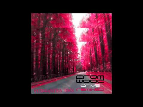 Fromwood — Fromwood - Drive (submantra rmx).m4v