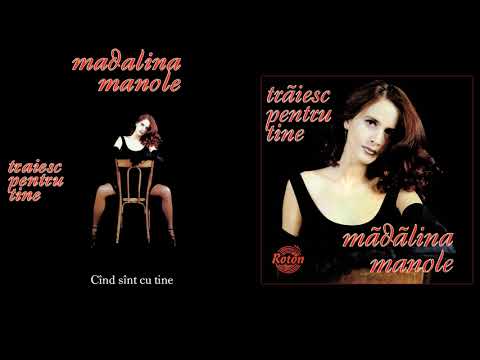 Mădălina Manole — Madalina Manole - Cînd sînt cu tine