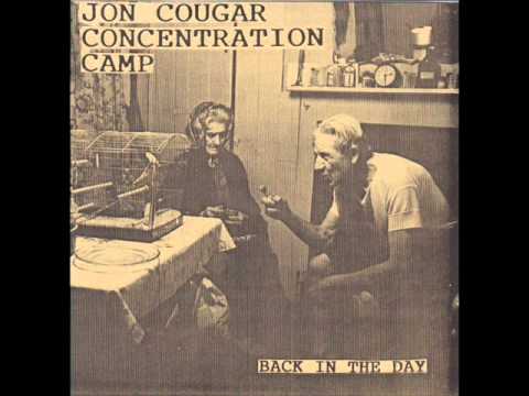 Jon Cougar Concentration Camp — Jon Cougar Concentration Camp - Back In The Day