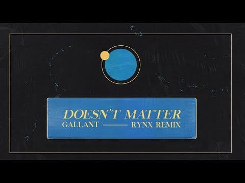 Gallant — Gallant - Doesn't Matter (Rynx Remix)