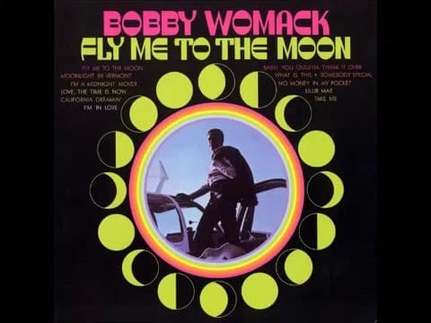 Bobby Womack — Bobby Womack - Fly Me to the Moon In Other Words