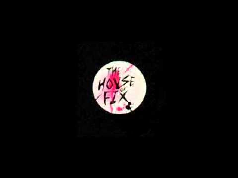 The House Of Fix — House Of Fix - Way Out Feat. Circa