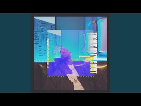 Freddie Gibbs — Fuckin' Up the Count