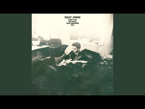 Kelly Jones — Before Anyone Knew Our Name (Don’t Let The Devil Take Another Day Version)