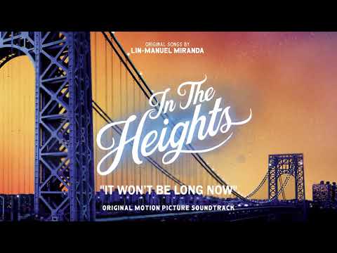 Lin-Manuel Miranda — It Won’t Be Long Now - In The Heights Motion Picture Soundtrack (Official Audio)
