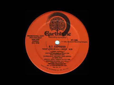 B.T. Express — BT Express - Your Love Is All I Need