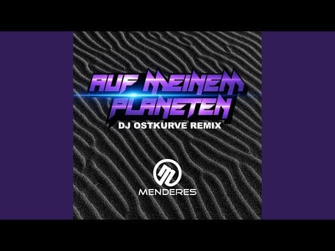 Menderes — Auf meinem Planeten (DJ Ostkurve Remix)