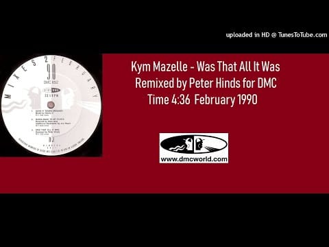 Kym Mazelle — Kym Mazelle - Was That All It Was (DMC Remix by Peter Hinds Feb 1990)
