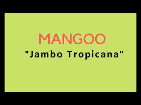 Mangoo (3) — MANGOO  - Jambo Tropicana
