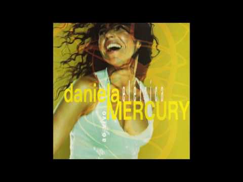 Daniela Mercury — Daniela Mercury Álbum Elétrica. Música - Elétrica
