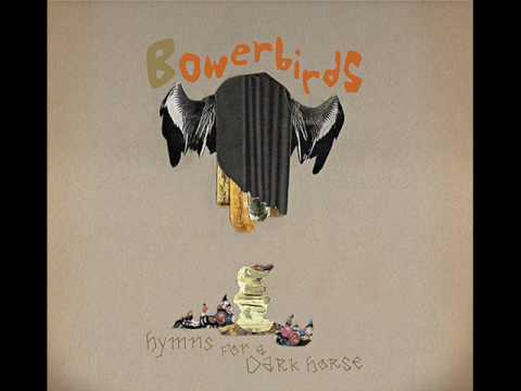 Bowerbirds — Bowerbirds - Dark Horse