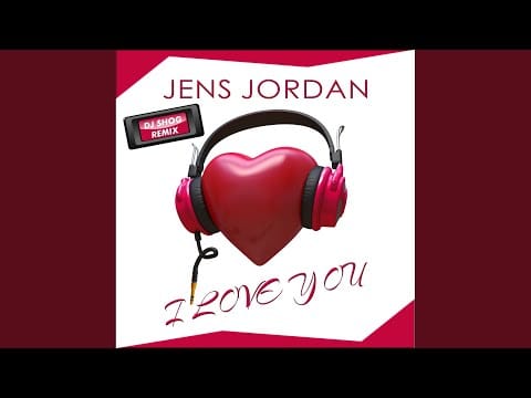 Jens Jordan — I Love You (DJ Shog Remix)