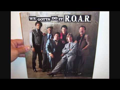 R.O.A.R. — R.O.A.R. -  We gotta do it (1985 Extended version)