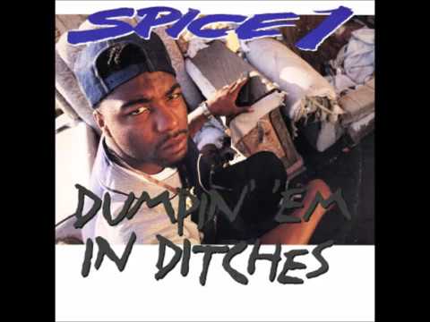 Spice 1 — Spice 1-  Dumpin' 'Em In Ditches (Extended Version) (1993) RARE
