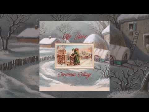 Mr. Hare — Mr. Hare - Christmas Cottage (2023) FULL ALBUM