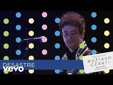 Gustavo Cerati — Gustavo Cerati - Desastre (En Vivo en Monterrey)