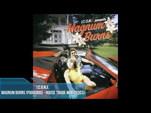 I.C.O.N.E. — I.C.O.N.E. ‎– Magnum Burns (Paradogs - House Trade Mix) [2003]