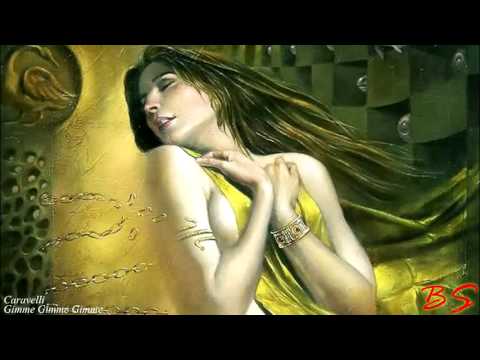 Caravelli — Caravelli - Gimme Gimme Gimme