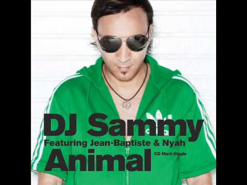 DJ Sammy — Dj Sammy ft. Jean-Baptiste & Nyah - Animal (Dj Rico Remix) 2012.wmv