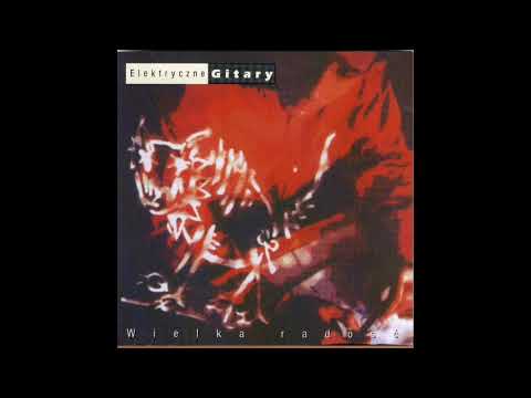 Elektryczne Gitary — Elektryczne Gitary - Wielka Radość (1992) - Full Album
