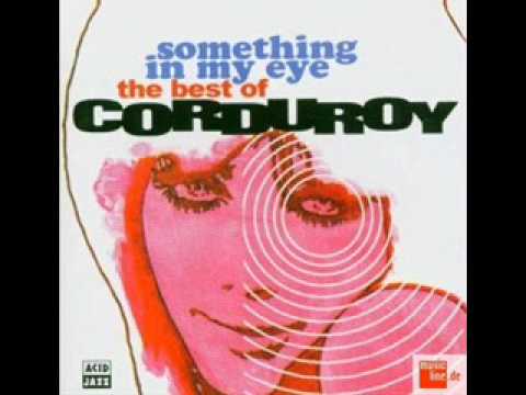 Corduroy — Corduroy - Something in My Eye