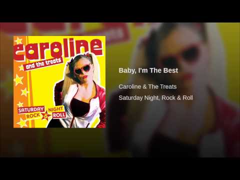 Caroline And The Treats — Baby, I'm The Best