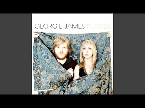 Georgie James — Need Your Needs