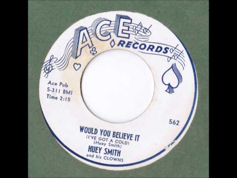 Huey "Piano" Smith & His Clowns — Huey Smith and his Clowns - Would You Believe It (I´ve Got a Cold)
