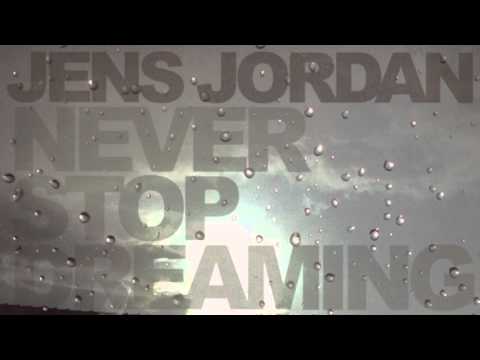 Jens Jordan — Jens Jordan - Never Stop Dreaming (Radio Version) (2004)