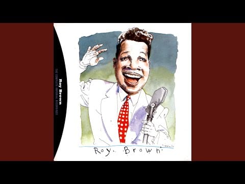 Roy Brown — Slow Down Little Eva
