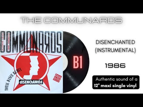 The Communards — The Communards - Disenchanted (Instrumental) [12'' maxi single]