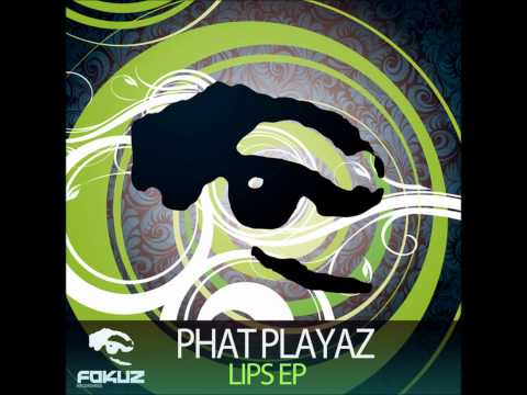 Phat Playaz — Phat Playaz - Lips