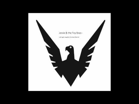 Jessie And The Toy Boys — Jessie and the Toy Boys - Let's get naughty (Vortecs Remix).wmv