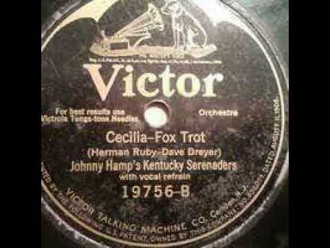 Johnny Hamp's Kentucky Serenaders — Johnny Hamp's Kentucky Serenaders "Cecilia" (NY, Aug 13, 1926) Victor 19756.