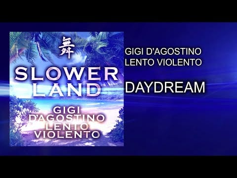 Gigi D'Agostino — Gigi D’Agostino & Lento Violento - Daydream