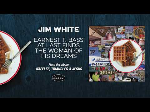 Jim White — JIM WHITE - Earnest T. Bass At Last Finds The Woman Of His Dreams