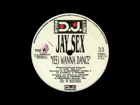 Jay Sex — Jay Sex - Yes, I Wanna Dance (Love Mix) [DJM 112]