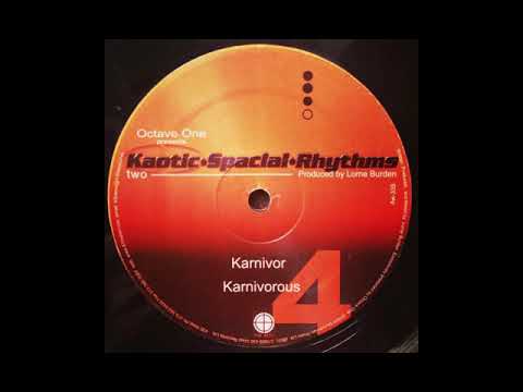 Octave One — Octave One Presents Kaotic Spacial Rhythms ‎–  Karnivor (1999)