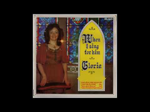 Gloria — Gloria - A Special Place - From When I Sing For Him (One Day At A Time) 1978 Album - Track 04