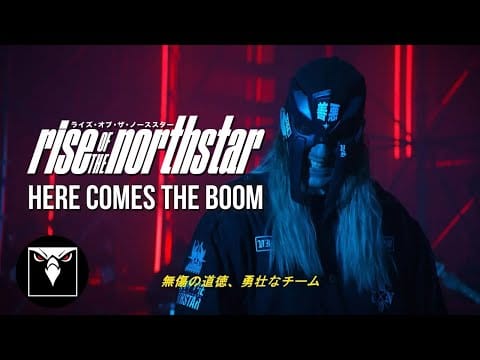 Rise Of The Northstar — RISE OF THE NORTHSTAR - Here Comes The Boom (OFFICIAL)