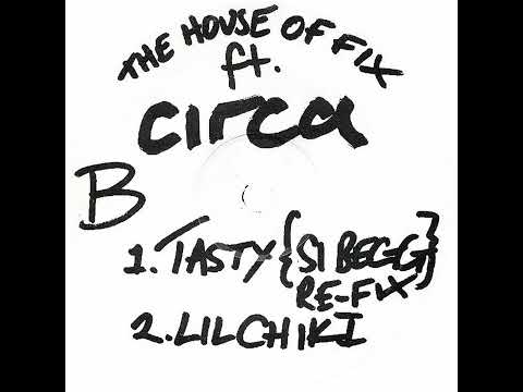 The House Of Fix — The House Of Fix Ft. Circa - Tasty (Si Begg Re-Fix)