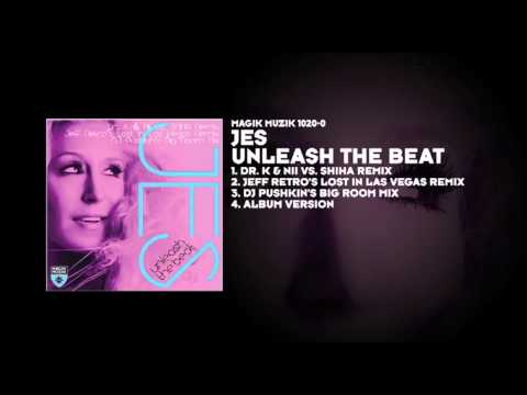 Jes (12) — JES - Unleash The Beat (Dr. K & Nii vs. SHIHA Remix)