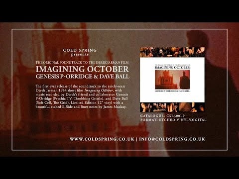 Genesis P-Orridge — GENESIS P-ORRIDGE & DAVE BALL 'Imagining October' (Dir. Derek Jarman) 2022 Vinyl Promo Video
