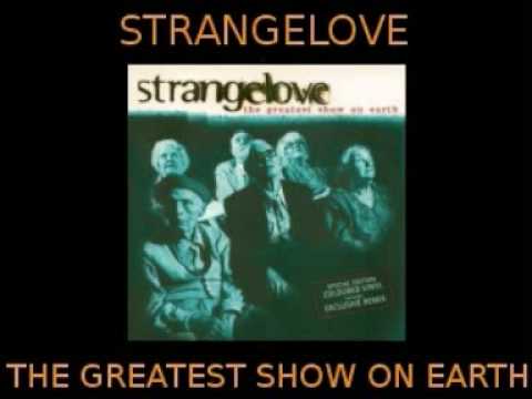 Strangelove — Strangelove - The Greatest Show On Earth